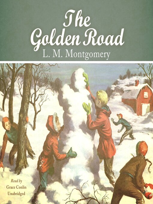 Title details for The Golden Road by L. M. Montgomery - Available